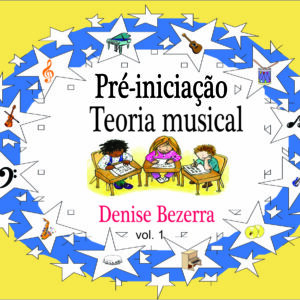 Pré iniciação da teoria musical vol I