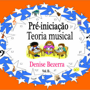 Pré iniciação da teoria musical vol. II