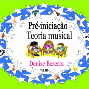 Pré iniciação da teoria musical vol. III